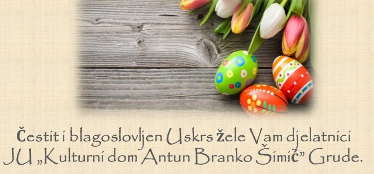 Čestit i blagoslovljen Uskrs!