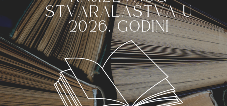 Javni poziv za dodjelu potpora za poticanje književnoga stvaralaštva u 2026. godini